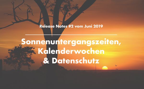 Release Notes: Sonnenuntergangszeiten, Kalenderwochen & aktualisierter Datenschutz